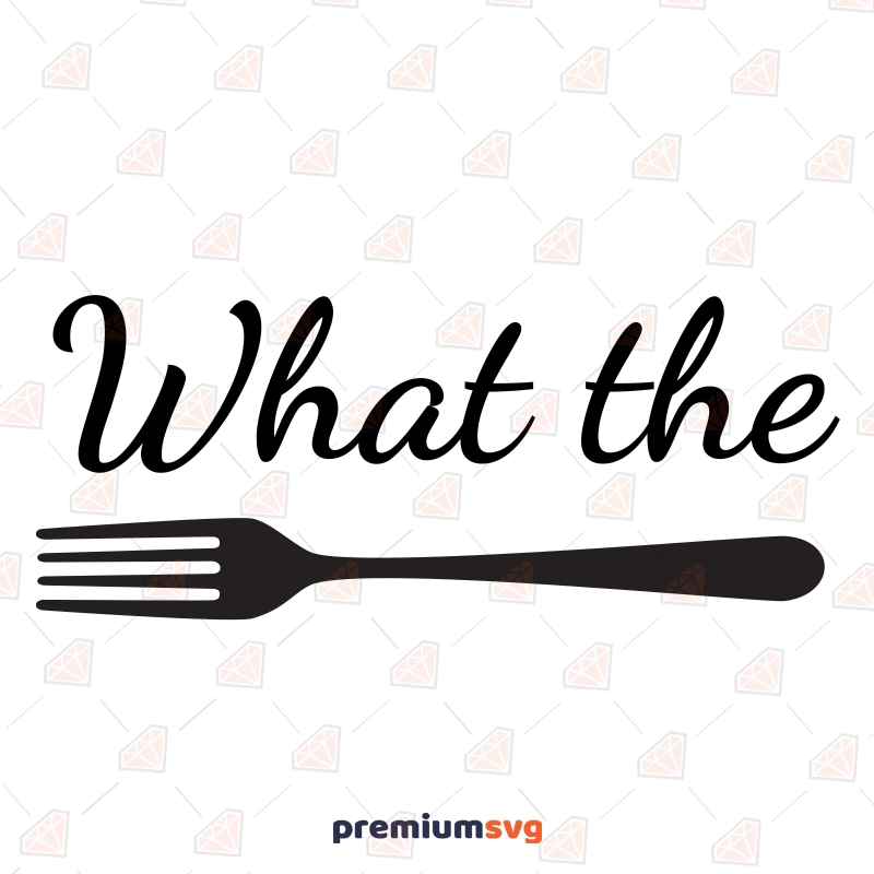 What The Fork SVG Cut File Kitchen Utensils Svg