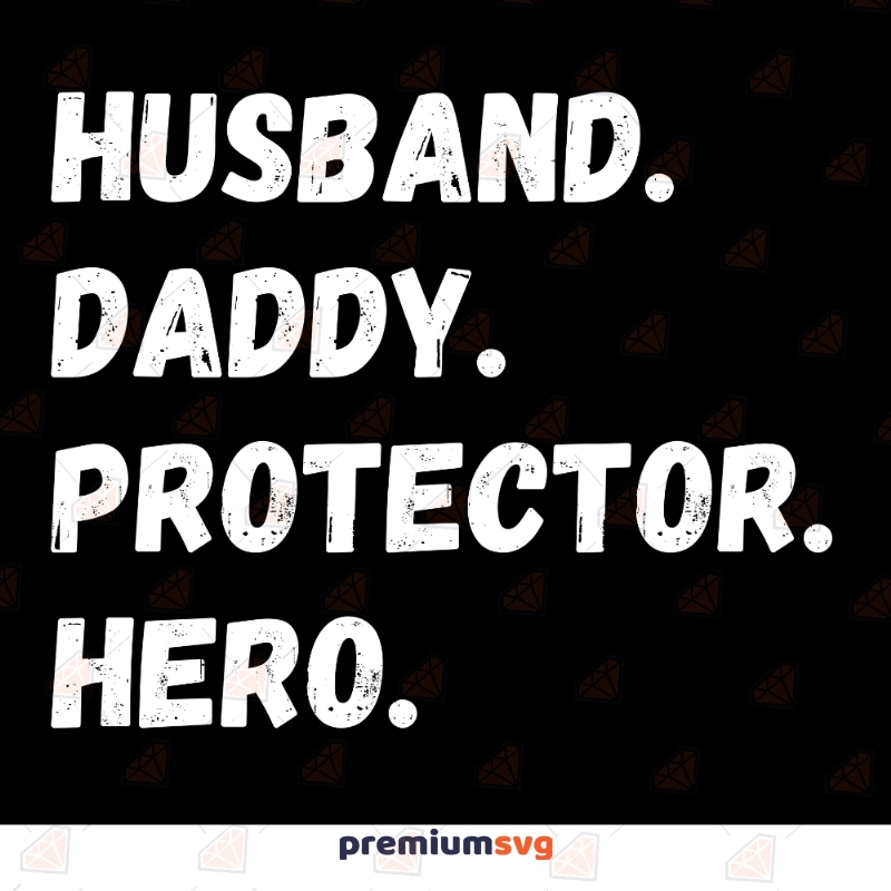 Distressed Husband Daddy Protector Hero SVG Father's Day SVG Svg