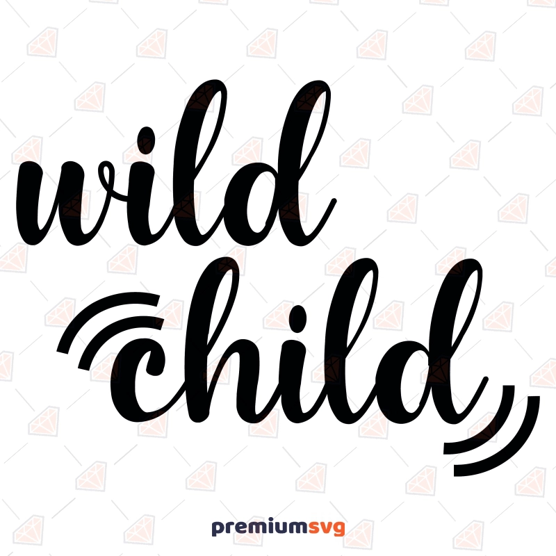 Wild Child SVG, Funny Wild Baby SVG Vector Files Baby SVG Svg