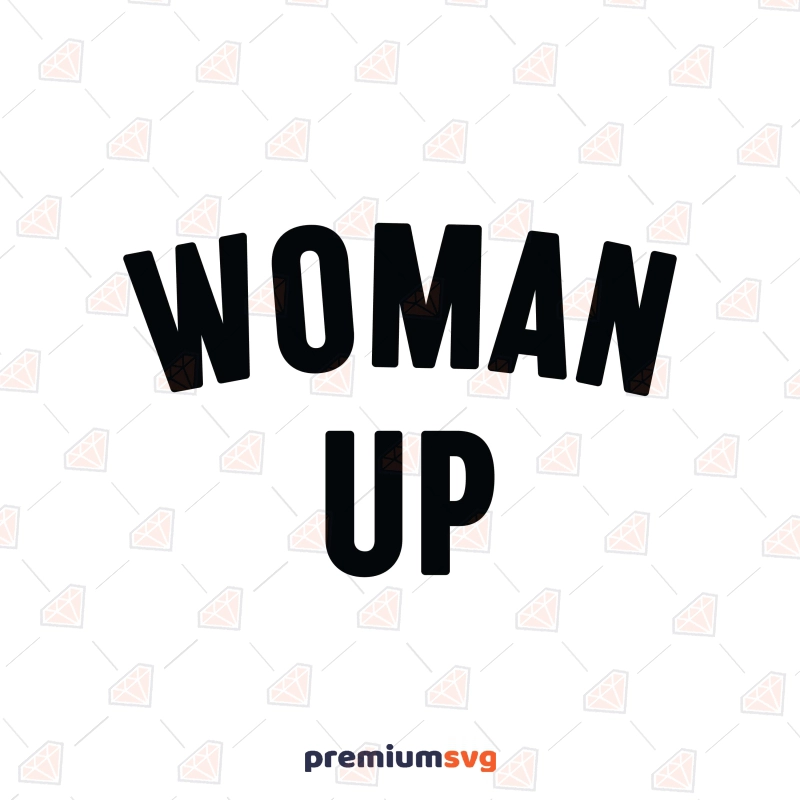 Woman Up SVG, Feminist SVG Human Rights Svg