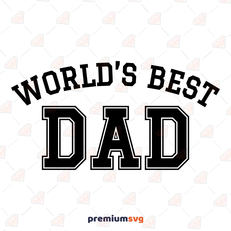 World's Best Dad SVG, Father's Day Shirt SVG Design Father's Day SVG Svg