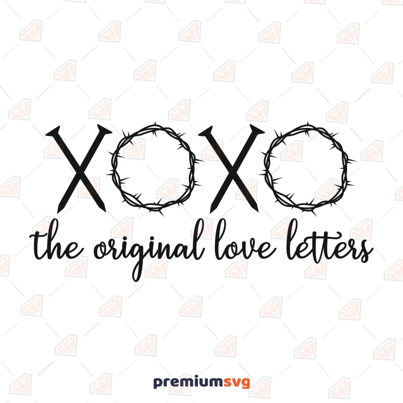 XOXO The Original Love Letters SVG, Jesus Love SVG Easter Day SVG Svg
