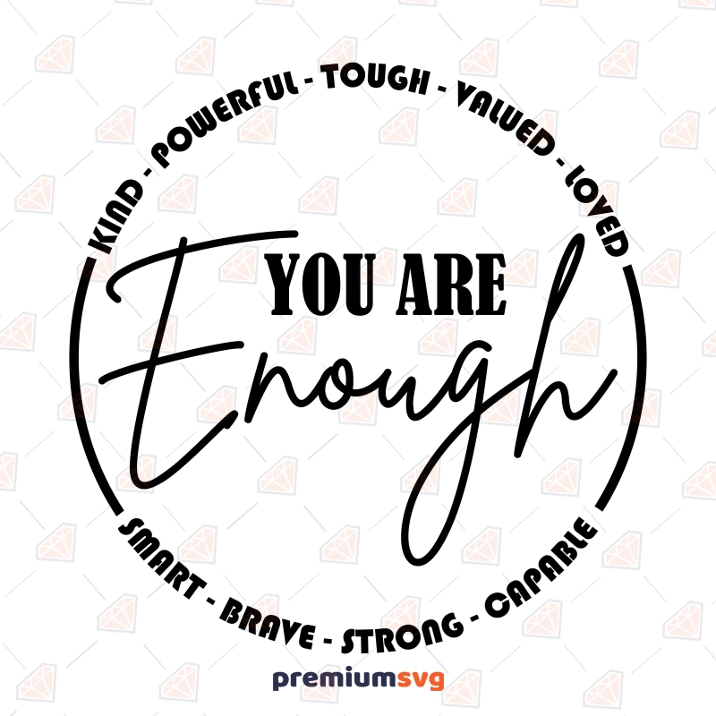 You Are Enough Quotes SVG Design, You Are Brave SVG Instant Download T-shirt SVG Svg