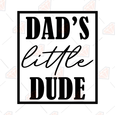Dad's Little Dude SVG, Daddy's Baby Boy SVG Vector Files | PremiumSVG