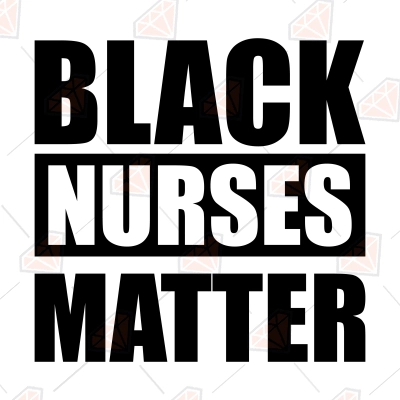 Black Nurses Matter SVG, Instant Download