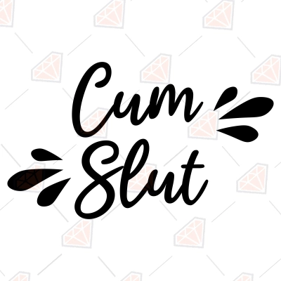 Cum Slut SVG Cut File, Adultcontent SVG Clipart | PremiumSVG