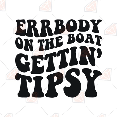 Everybody On The Boat Gettin Tipsy SVG, Funny Lake SVG | PremiumSVG