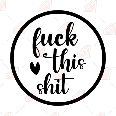 Fuck This Shit SVG Cut File | PremiumSVG
