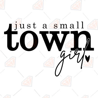 Just A Small Town Girl Just A Small Town Girl