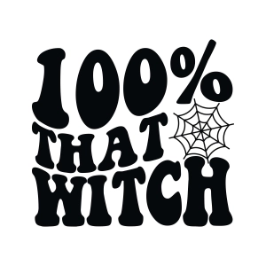 100 % That Witch SVG, Halloween Witch SVG Cut File Halloween SVG