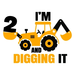 2 and Digging It SVG, 2nd Birthday SVG Birthday SVG