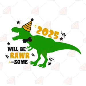 2025 Will Be Rawr Some SVG, New Year Kid's Shirt SVG Svg