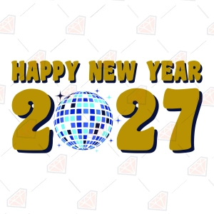 2027 Happy New Year SVG PNG – New Year 2027 Cut File