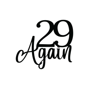 29 Again SVG, Funny Birthday SVG