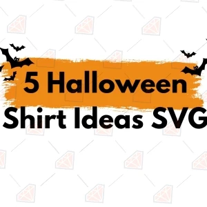 5 Halloween Shirt Ideas SVG