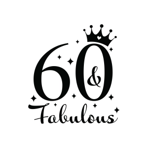 60 and Fabulous SVG for Cricut, Funny 60th Birthday SVG Birthday SVG
