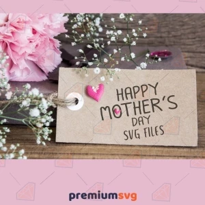 7 Best Happy Mothers Day SVG Cut Files From Mom SVG Files to Mama SVGs