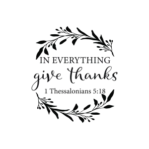 In Everything Give Thanks SVG, Thanksgiving SVG, Bible Verse SVG Halloween SVG