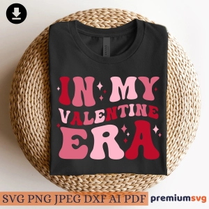 In My Valentine Era SVG, Trendy Valentine Shirt SVG Valentine's Day SVG