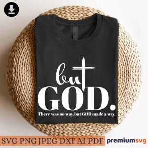 But God SVG, There Was No Way, But God Made A Way SVG, Christian SVG Christian SVG