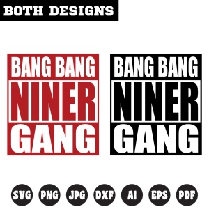 Bang Bang Niner Gang SVG Files, 49ers SVG Football SVG