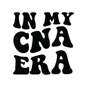 In My CNA Era SVG, Nurse SVG, Cricut Nurse SVG