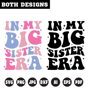 In My Big Sister Era SVG, Sister Shirt SVG File T-shirt SVG