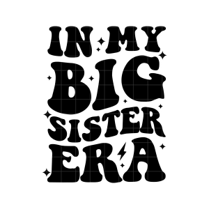 In My Big Sister Era SVG, Sister Shirt SVG File T-shirt SVG
