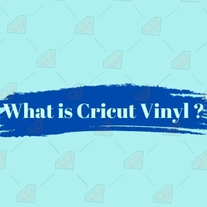 What is Cricut Vinyl?