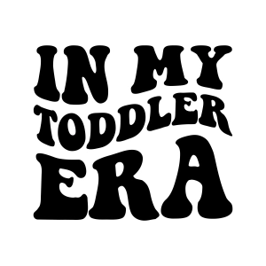 In My Toddler Era SVG, Trendy Baby Onesie Shirt SVG Baby SVG