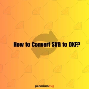How to Convert SVG to DXF?