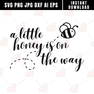 A Little Honey Is On The Way SVG, Baby Shower Svg