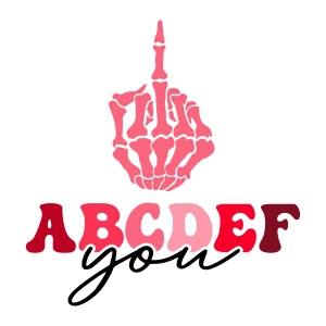 ABCDEF You with Middle Finger SVG, Funny Valentine's Day SVG Valentine's Day SVG