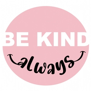 Alwasy Be Kind SVG Cut File, Kindness Instant Download T-shirt SVG