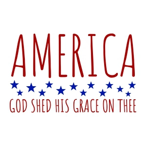 America God Shed His Grace On Thee SVG 4th Of July SVG