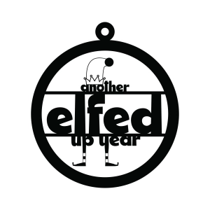 Another Elfed Up Year SVG & DXF Cut File New Year SVG