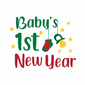Baby's First New Year SVG, Baby New Year SVG Cut File New Year SVG