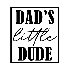 Dad's Little Dude SVG, Daddy's Baby Boy SVG Vector Files Baby SVG
