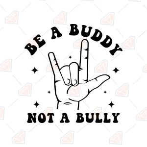 Be A Buddy Not A Bully SVG with I Love You Hand Sign Awareness Day
