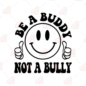 Be a Buddy Not a Bully SVG, Anti-Bullying Awareness Cut File for Cricut & Silhouette Awareness Day