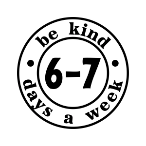 Be Kind 6-7 Days A Week SVG Svg