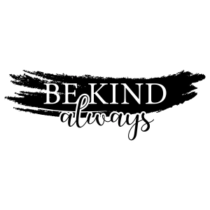Be Kind Always SVG Cut File, Kindness Instant Download T-shirt SVG