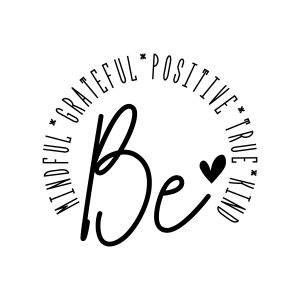 Be Mindful Grateful Positive True Kind SVG Cut Files T-shirt SVG