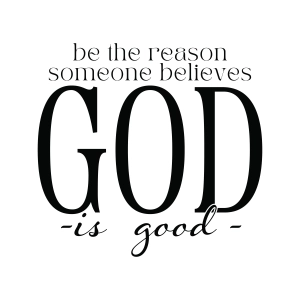 Be The Reason Someone Believes God Is Good SVG Christian SVG