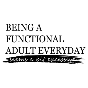 Being a Functional Adult SVG, Sarcastic Instant Download T-shirt SVG