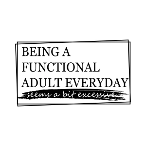 Being Functional Seems A Bit Excessive Shirt SVG, Parents Instant Download T-shirt SVG