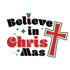 Believe in Christmas SVG, Christian SVG Christmas SVG