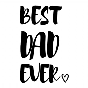 Best Dad Ever with Heart SVG, Father's Day Cricut Files Father's Day SVG
