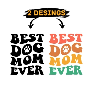Best Dog Mom Ever SVG Bundle, Trendy Best Dog Mom SVG Dog SVG