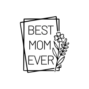 Best Mom Ever SVG, Double Square with Flower SVG Mom SVG